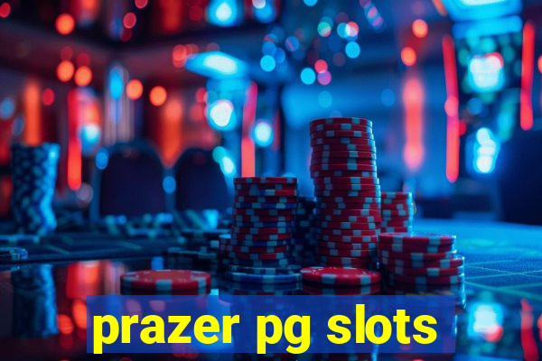 prazer pg slots